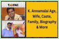 Discovering The Life Of Annamalai: A Fascinating Biography